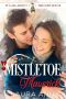 [It's All About the Mistletoe 06] • Mistletoe Maverick (It's All About the Mistletoe Book 6)